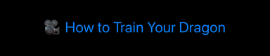 A movie camera emoji next to the text 'How to Train Your Dragon' in blue