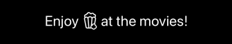 Text reading 'Enjoy popcorn at the movies' with a popcorn icon displayed inline with the text