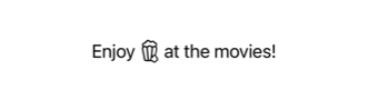 Text reading 'Enjoy popcorn at the movies' with a popcorn icon displayed inline with the text