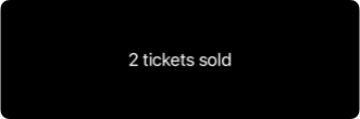 Text displaying '2 tickets sold'