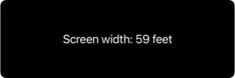 Text displaying 'Screen width: 59 feet' with a measurement formatted for the user's locale