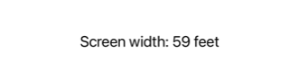 Text displaying 'Screen width: 59 feet' with a measurement formatted for the user's locale